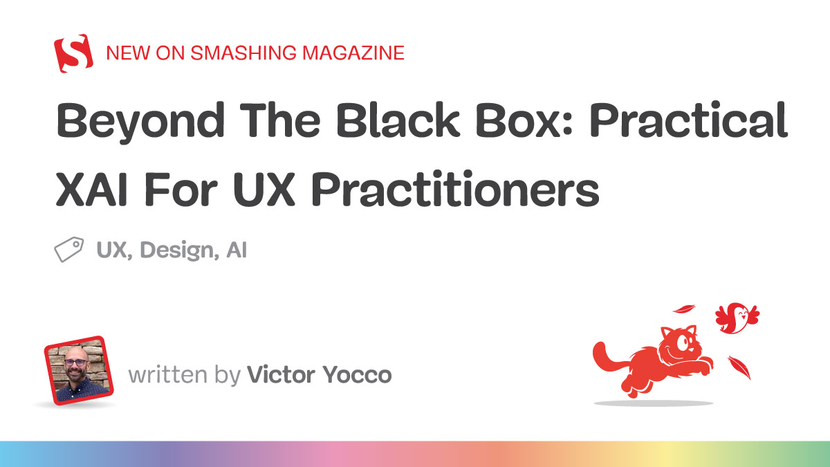 Beyond The Black Box: Practical XAI For UX Practitioners — Smashing Magazine